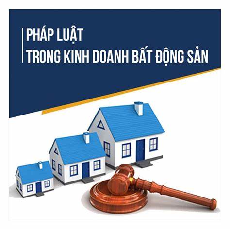 Pháp luật trong kinh doanh BĐS